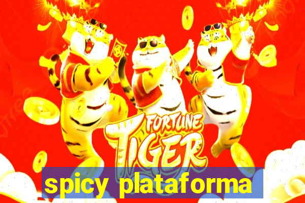 spicy plataforma