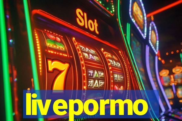 livepormo