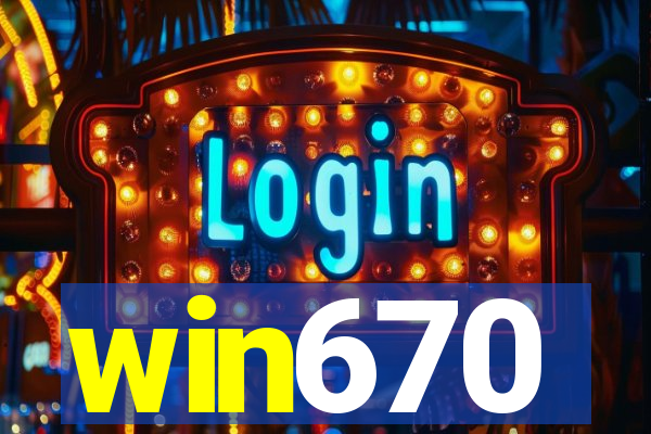 win670