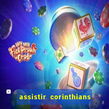 assistir corinthians fut max