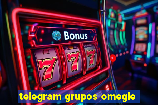 telegram grupos omegle