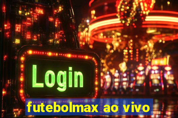 futebolmax ao vivo