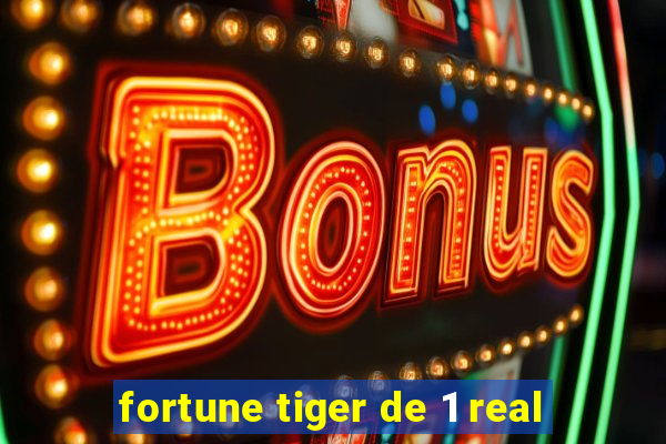 fortune tiger de 1 real