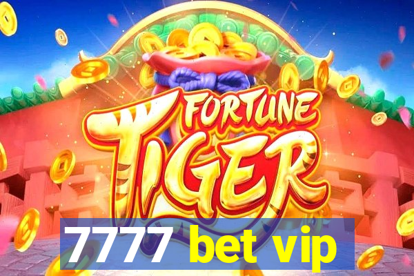 7777 bet vip