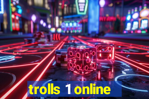 trolls 1 online