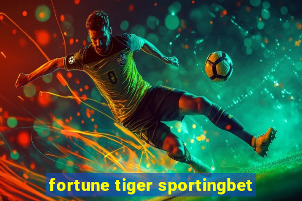 fortune tiger sportingbet