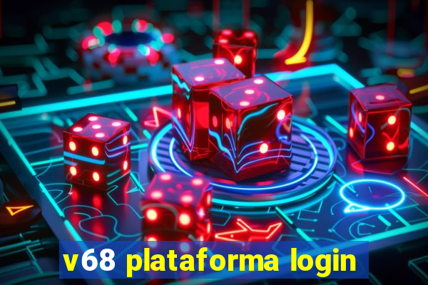 v68 plataforma login