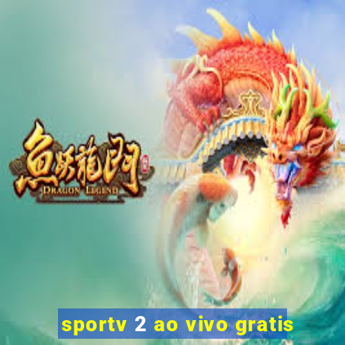 sportv 2 ao vivo gratis