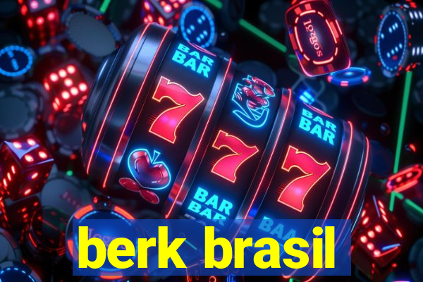 berk brasil