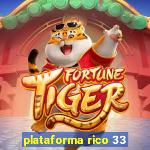 plataforma rico 33