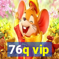 76q vip