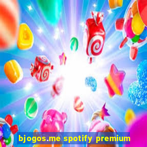 bjogos.me spotify premium