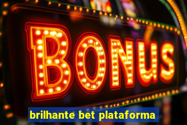 brilhante bet plataforma