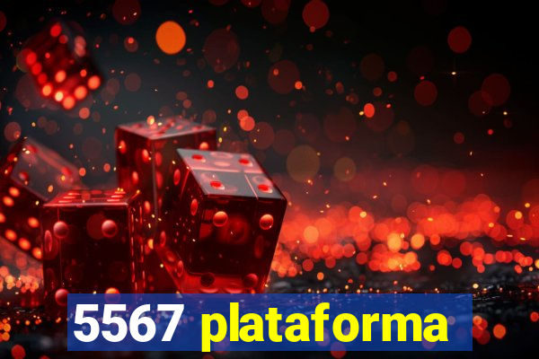 5567 plataforma