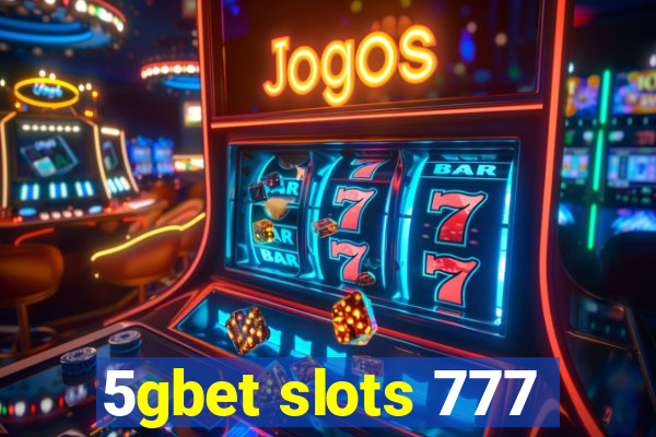 5gbet slots 777