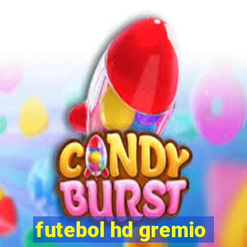 futebol hd gremio