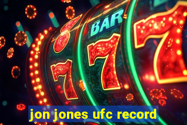 jon jones ufc record