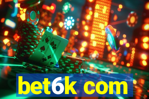 bet6k com