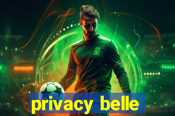 privacy belle