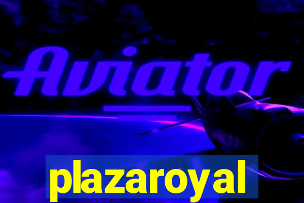 plazaroyal